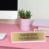 Thank God I'm Fabulous Desk Plate | Happyideas