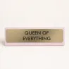 Placa Escritorio Queen of Everything | Regalo Original Mujer