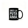 Taza Eres La Puta Ama: taza divertida | Happyideas