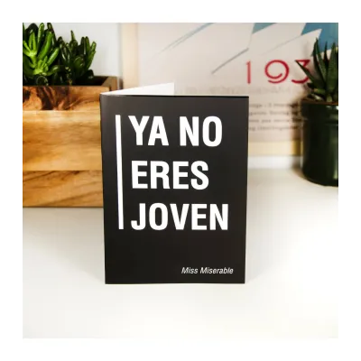 Tarjeta de cumpleaños Ya no eres joven | Happyideas